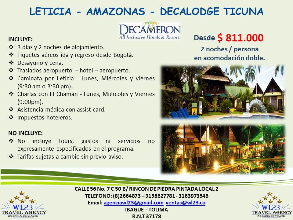 Leticia Amazonas Decameron - Decalodge Ticuna Desde $ 811.000 , 2 noches / persona en acomodación doble.  No esperes mas para reservar!!! 2664873 - 3158627781 3163973546, o escríbenos a ventas@wl23.co
